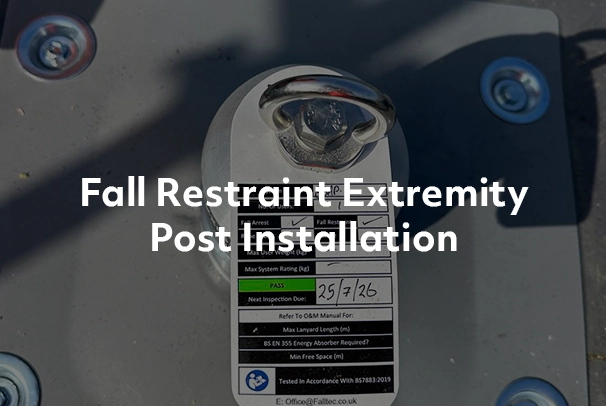 Fall Restraint Extremity Post Installation